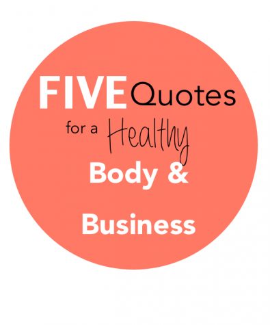 Five quotes for a healthy body and business